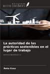 La autoridad de las prácticas sostenibles en el lugar de trabajo