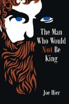 The Man Who Would Not Be King