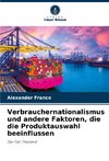 Verbrauchernationalismus und andere Faktoren, die die Produktauswahl beeinflussen