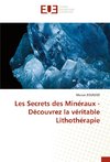 Les Secrets des Minéraux - Découvrez la véritable Lithothérapie