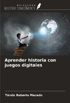 Aprender historia con juegos digitales