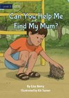 Can You Help Me Find My Mum?