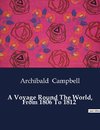 A Voyage Round The World, From 1806 To 1812