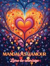 Mandalas d'amour | Livre de coloriage | Source de créativité infinie | Cadeau idéal pour la Saint-Valentin