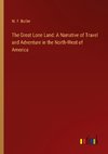 The Great Lone Land: A Narrative of Travel and Adventure in the North-West of America