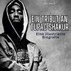 Ein Tribut an <br> Tupac Shakur