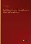 Syphilitic Lesions of the Osseous System in Infants and Young Children