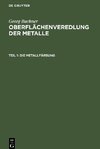 Oberflächenveredlung der Metalle, Teil 1, Die Metallfärbung
