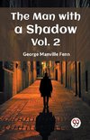 The Man with a Shadow Vol. 2