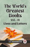 THE WORLD'S GREATEST BOOKS Vol.- IX   LIVES AND LETTERS