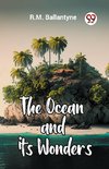 The Ocean and its Wonders