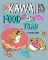 Kawaii Food and Toad Coloring Book