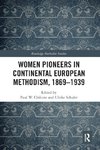 Women Pioneers in Continental European Methodism, 1869-1939