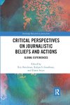 Critical Perspectives on Journalistic Beliefs and Actions