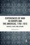 Experiences of War in Europe and the Americas, 1792-1815