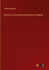 Poems on Scottish and American Subjects
