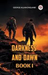 DARKNESS AND DAWN BOOK  I