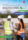 Bautechnik SMART Lernen. Lernfelder 1-6 Lernsituationen