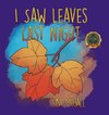 I Saw Leaves Last Night