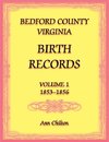 Bedford County, Virginia Birth Records Volume 1, 1853-1856