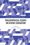 Philosophical Essays on Divine Causation