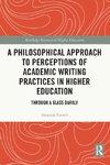 A Philosophical Approach to Perceptions of Academic Writing Practices in Higher Education