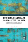 North American Muslim Women Artists Talk Back