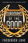 Guardians of the Good