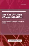 The Art of Crisis Communication - Guidelines for Managing a PR Crisis