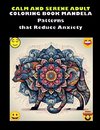 Calm and Serene Adult Coloring Book Mandela Patterns that Reduce Anxiety