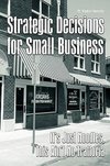 Strategic Decisions for Small Business