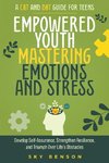 Empowered Youth Mastering Emotions and Stress