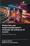 Materiale per supercondensatori ricavato da erbacce di scarto