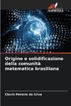 Origine e solidificazione della comunità matematica brasiliana