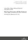 Daring Dreams of the Future
