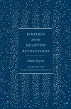 Einstein and the Quantum Revolutions