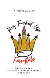 My Fucked Up Fairytale