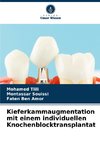 Kieferkammaugmentation mit einem individuellen Knochenblocktransplantat