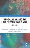 Sweden, Japan, and the Long Second World War