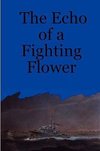 The Echo of a Fighting Flower