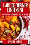 L'Art de Cuisiner Lentement