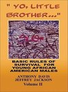 Yo, Little Brother . . . Volume II: Basic Rules of Survival for Young African American Males Volume 2