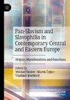 Pan-Slavism and Slavophilia in Contemporary Central and Eastern Europe