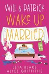 Will & Patrick Wake up Married, Episodes 4 - 6