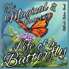 The Magical and Amazing Life of a Butterfly