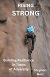 Rising Strong - Building Resilience in Times of Adversity
