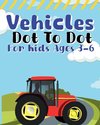 Vehicles Dot To Dot For Kids Ages 3-6