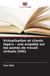 Virtualisation et clients légers - une enquête sur les postes de travail virtuels (VDI)
