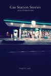 Gas Station Stories  AND OTHER POEMS