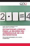 ESTRATEGIAS LÚDICAS PARA LA MEJORA DEL APRENDIZAJE DE LAS MATEMÁTICAS